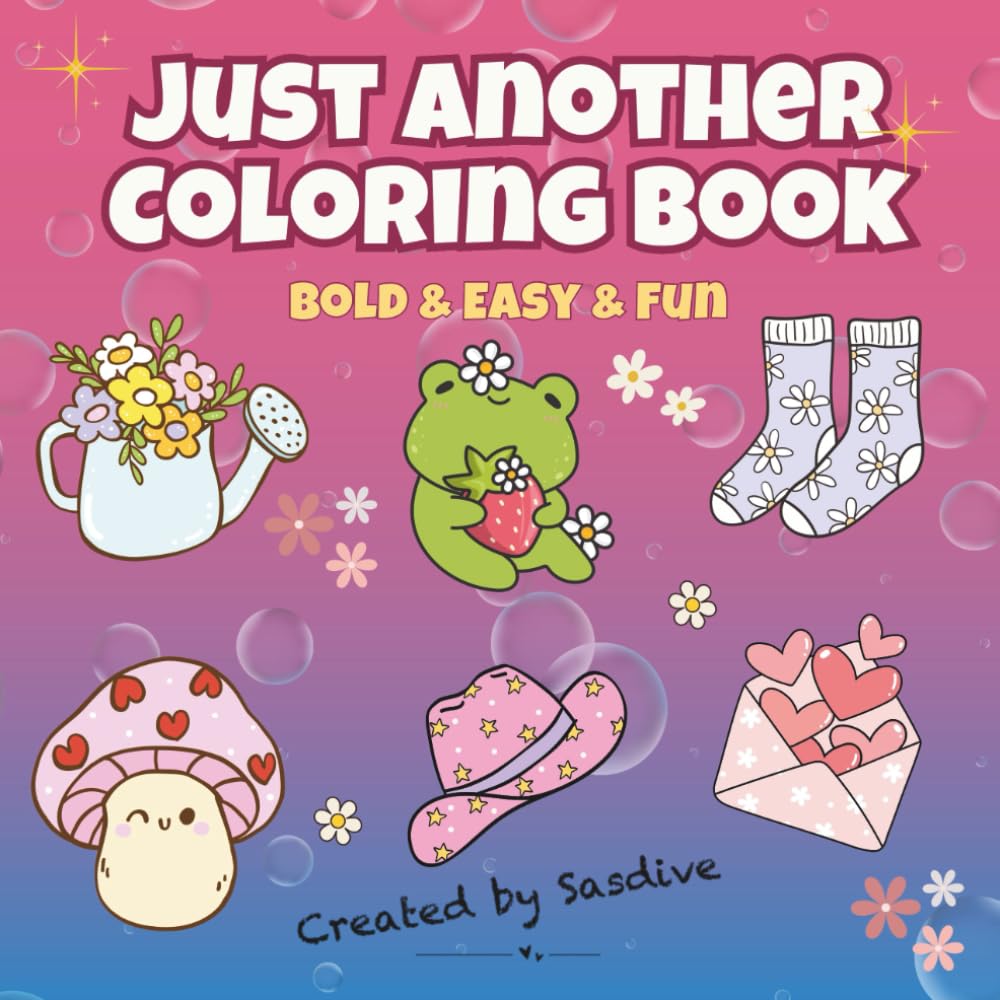 Just Another Coloring Book: Bold & Easy & Fun Coloring Book with 40 adorable illustrations