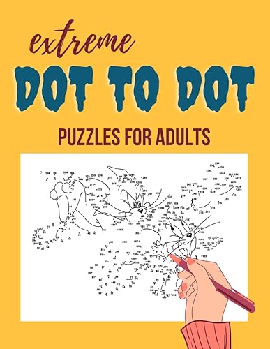 Extreme Dot to Dot Puzzles for Adults: Immerse Yourself in the Ultimate Brain-Boosting Experience with Intricate, Mind-Bending Dot to Dot Exercises ... Escapes for Adults: Unwind and Create)
