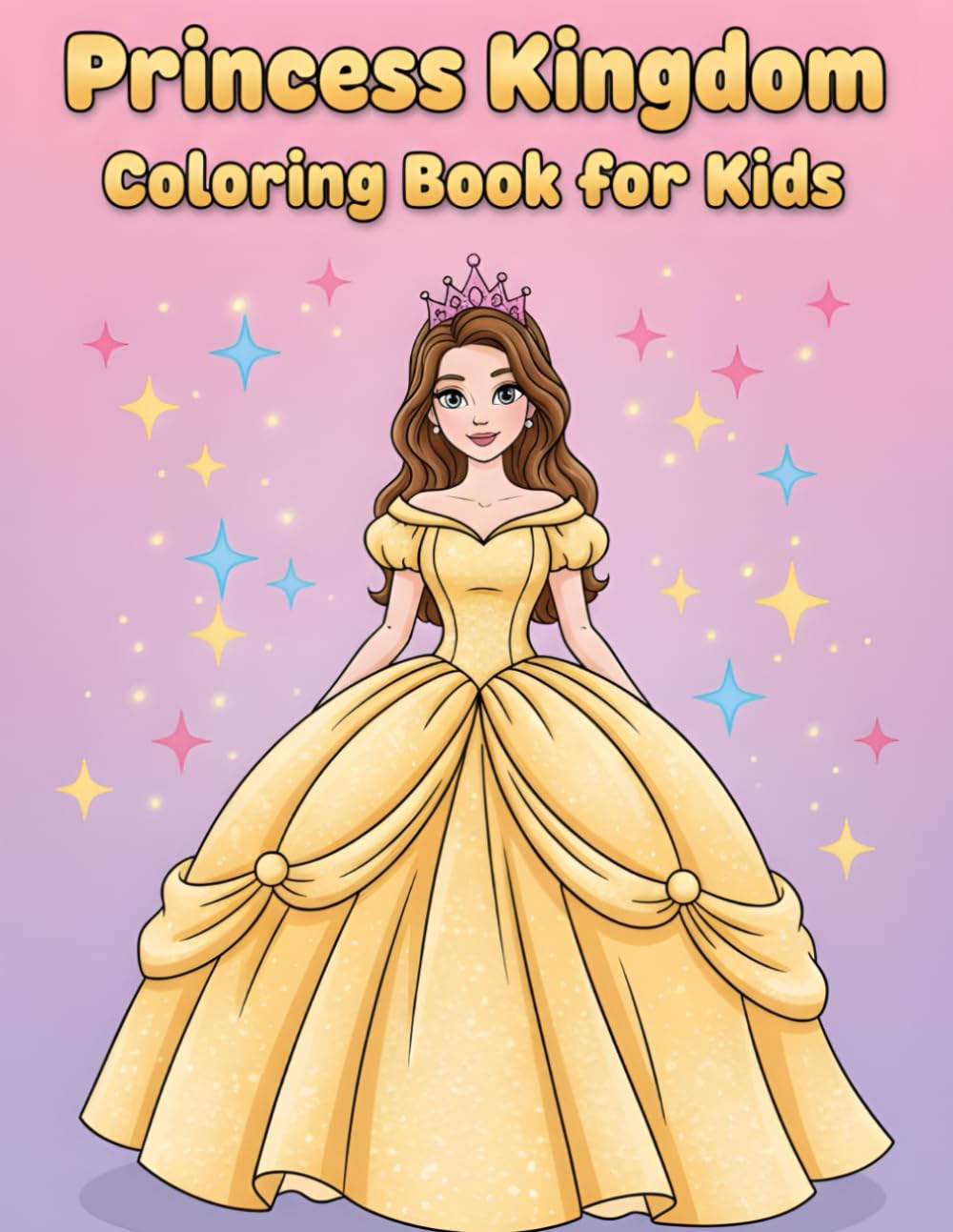 Princess Kingdom Coloring Book for Kids: 100+ Magical Princess & Castle illustrations for Girls Ages 4-8 — A Royal Coloring Adventure Full of Enchanting Princesses, Castles, Unicorns and Fairy Tales
