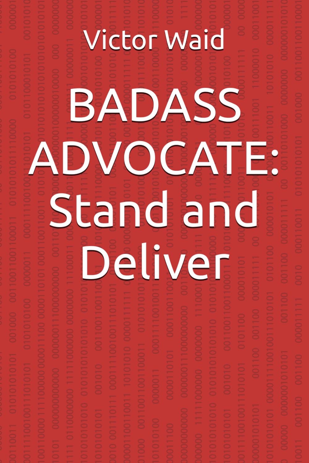 BADASS ADVOCATE: Stand and Deliver