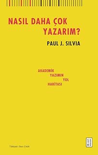 Nasıl Daha Çok Yazarım ?: Akademik Yazımın Yol Har