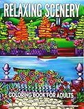 Coloring Books for Adults | Relaxing Scenery: Coloring Book for Adults Relaxation Featuring Relaxing Scenery with Beautiful Landscapes, Charming Houses, and Lovely Garden