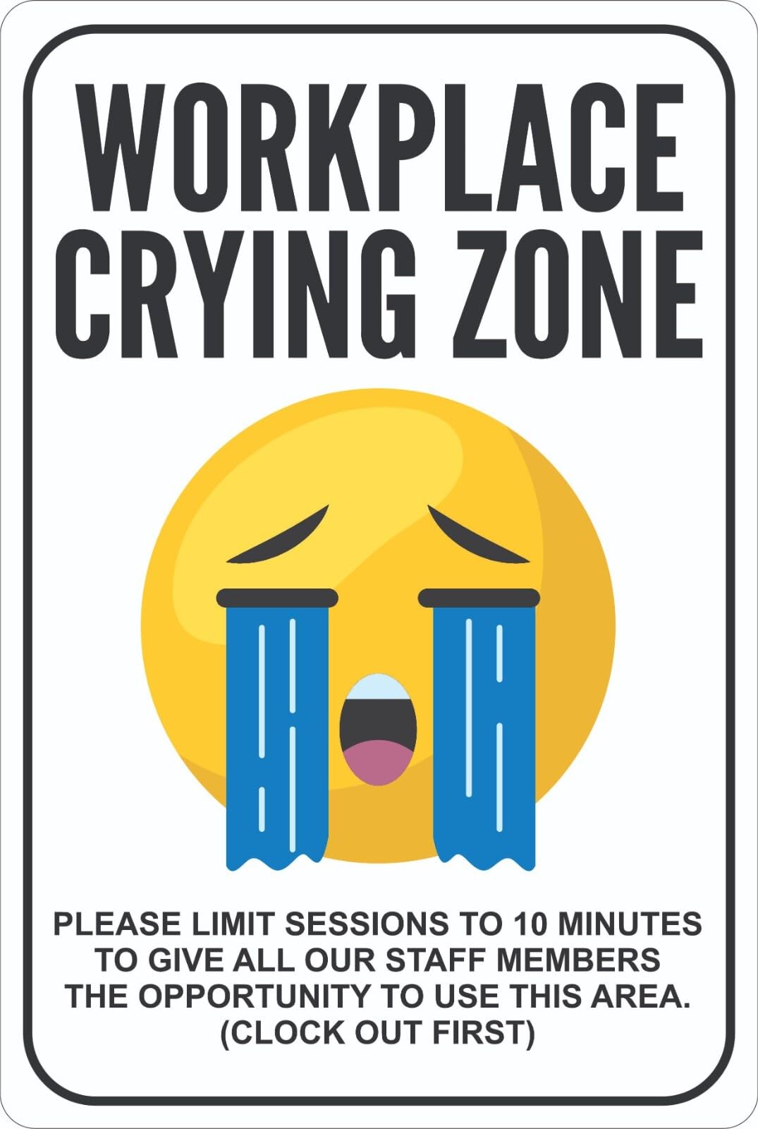 Yelacecca Funny Workplace Crying Sign, Office Decor, Desk Decor, Coworker Gift, Cubicle Metal Sign Plaque Poster 8X12 Inches