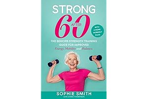 Strong After 60: The Ultimate Guide to Weight Lifting for Seniors