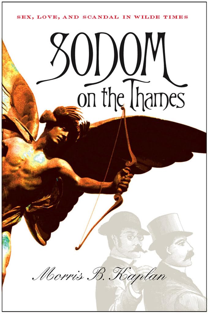 Buy Sodom on the Thames: Sex, Love, And Scandal in Wilde Times — BookShops.in