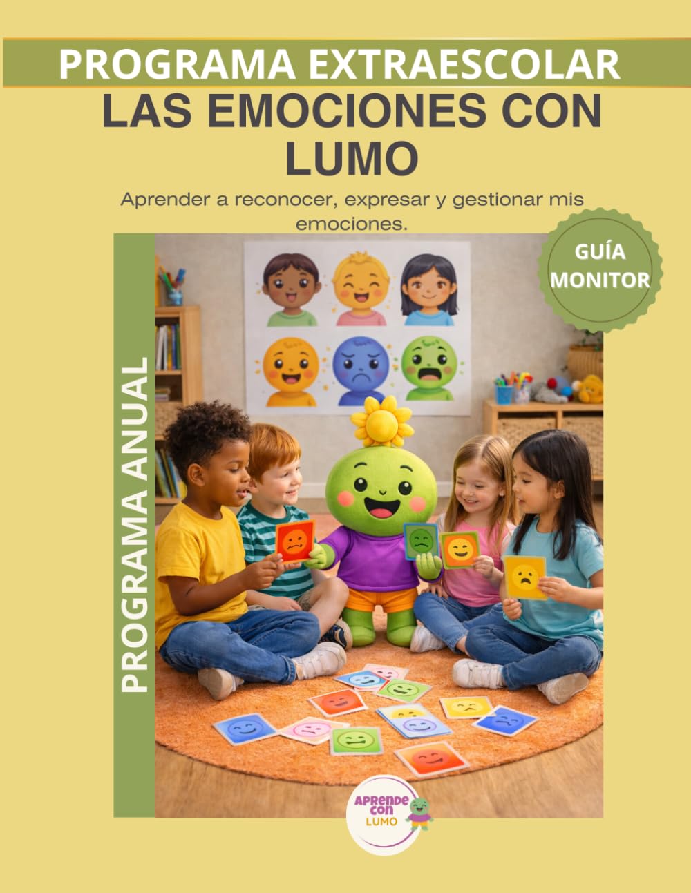 Las emociones con Lumo – Guía del Monitor Anual: Recursos prácticos y orientaciones para desarrollar el programa educativo Aprende con Lumo (Programas Extraescolares Aprende con Lumo)