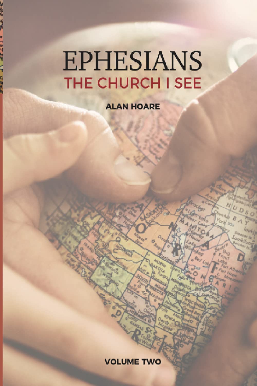 Ephesians: The Church I See: A daily study of the letter of Paul to the church at Ephesus, volume 2