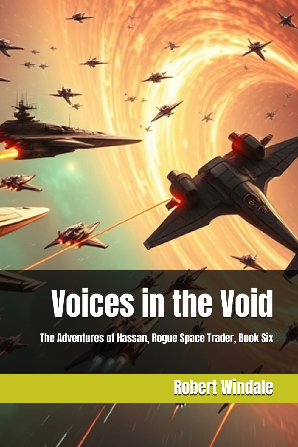 Voices in the Void: The Adventures of Hassan, Rogue Space Trader, Book Six