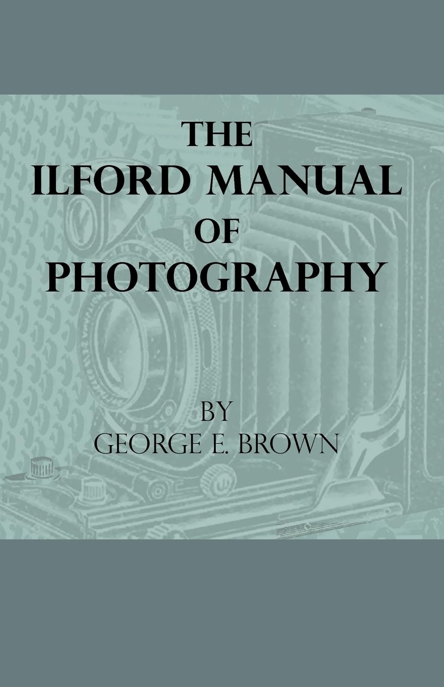 The Ilford Manual of Photography pour maitriser la photo argentique sans erreur