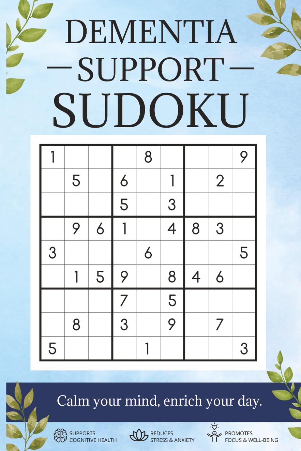 Dementia Support Sudoku Book: Sudoku Puzzles for Dementia Support | Help With Cognitive Function | 6x9 Inches, 110 Pages | 50+ Puzzles | Solutions Included