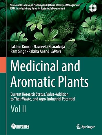 Medicinal and Aromatic Plants: Current Research Status, Value-Addition to Their Waste, and Agro-Industrial Potential (Vol II) (Sustainable Landscape Planning and Natural Resources Management)-Wow! eBook