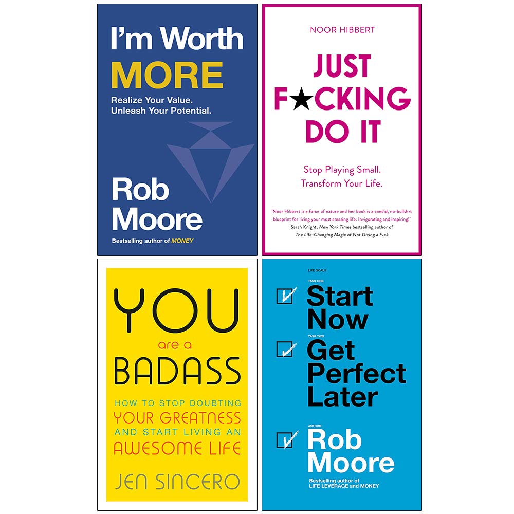 I'm Worth More, Just F*cking Do It, You Are a Badass, Start Now Get Perfect Later 4 Books Collection Set
