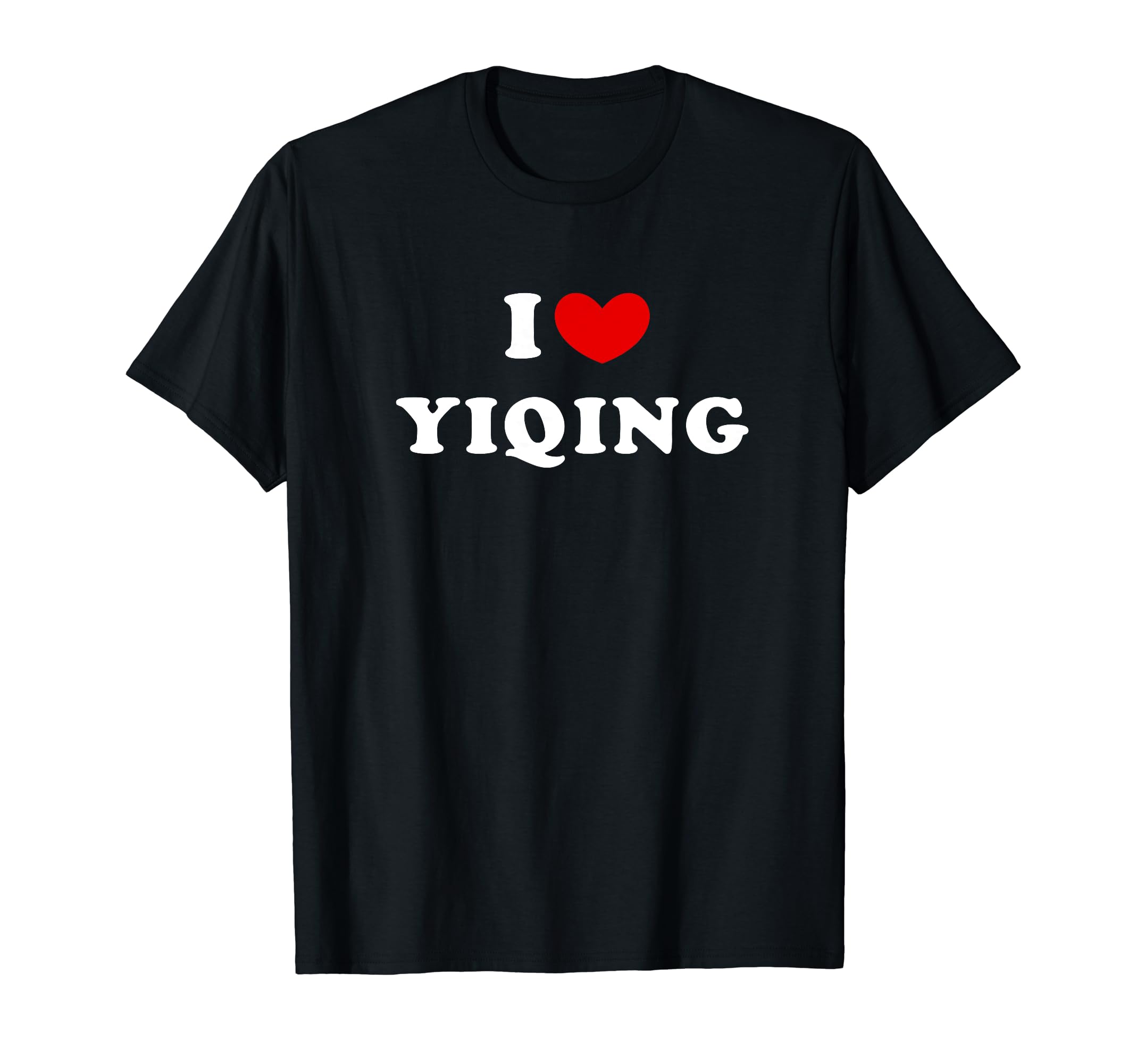 I Love Yiqing, I Heart Yiqing T-Shirt