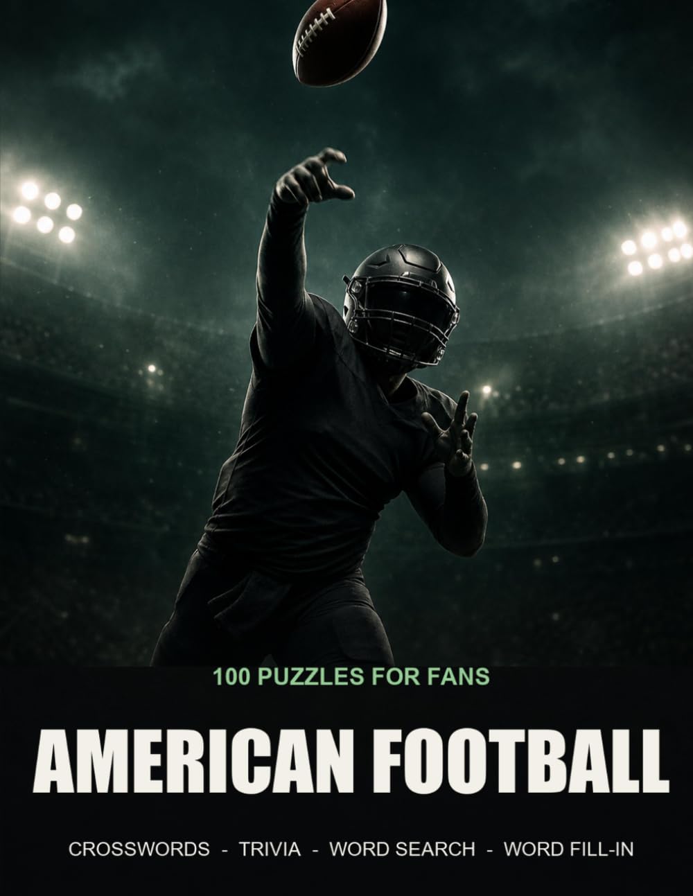 American Football Puzzle Book: 100 Puzzles for Fans - Crosswords, Trivia, Word Search, Word Fill-In, with Full Solutions (Game Day Puzzles)