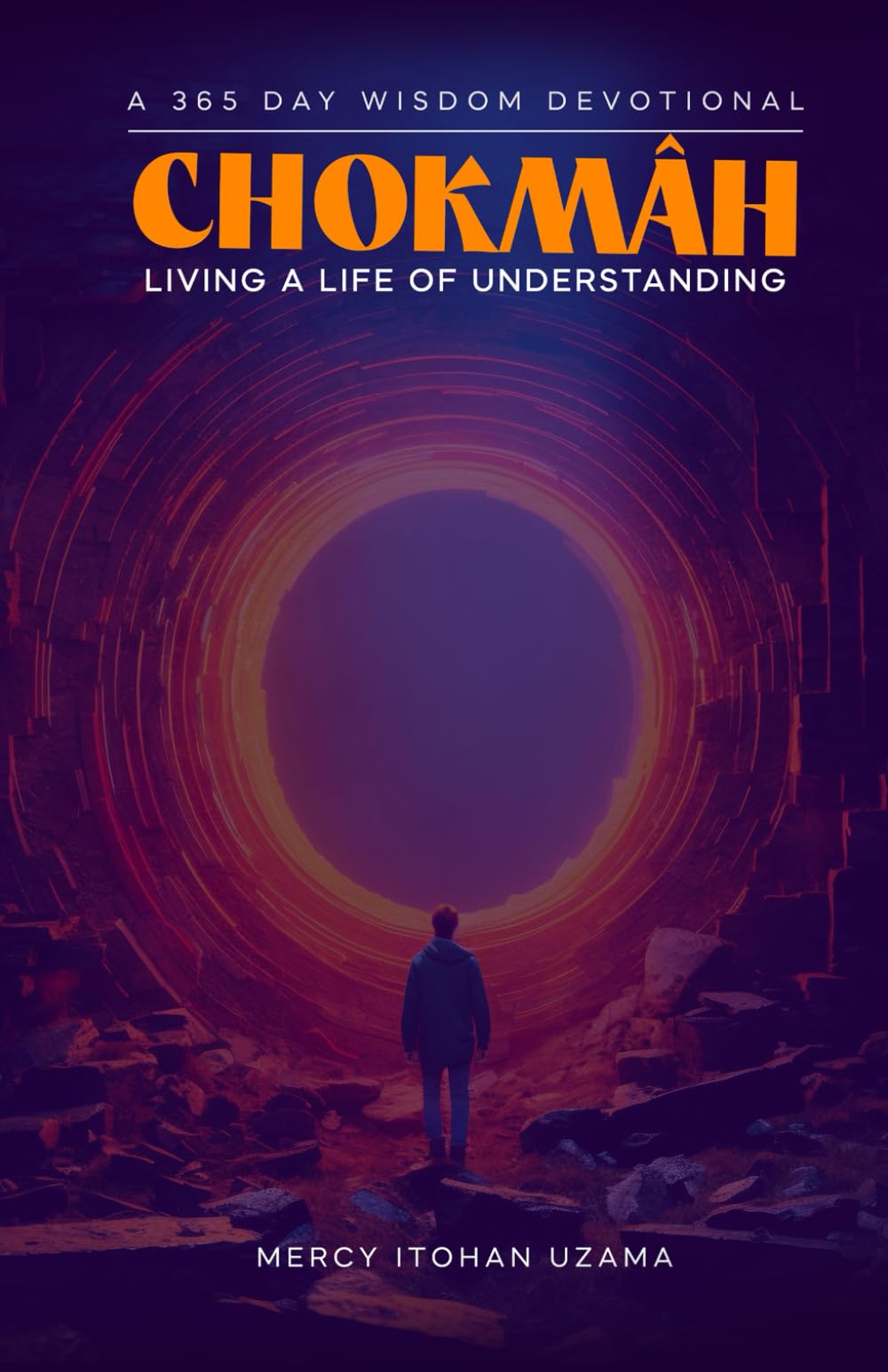 CHOKMAH: A 365 DAY WISDOM DEVOTIONAL; LIVING A LIFE OF UNDERSTANDING
