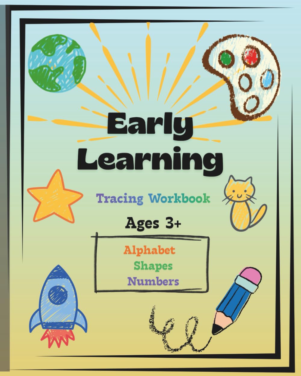 Early Learning (Tracing Workbook): Alphabet, Shapes and Numbers (The Early Learning Collection)