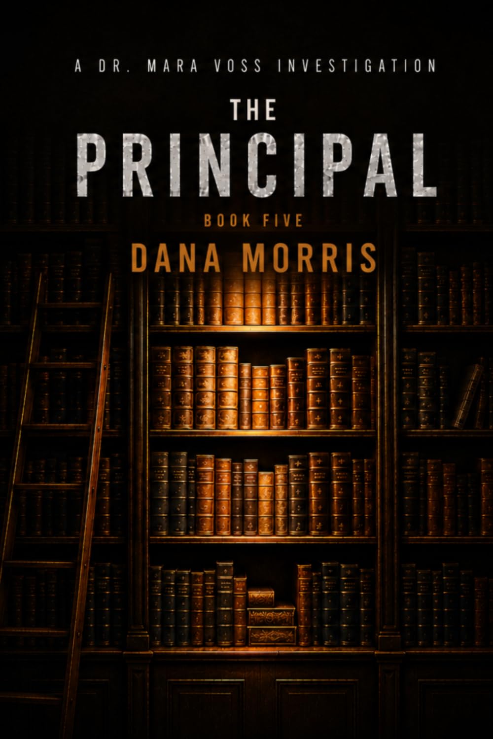 The Principal: A Dr. Mara Voss Mystery: Book Five (The Dr. Mara Voss Investigations)