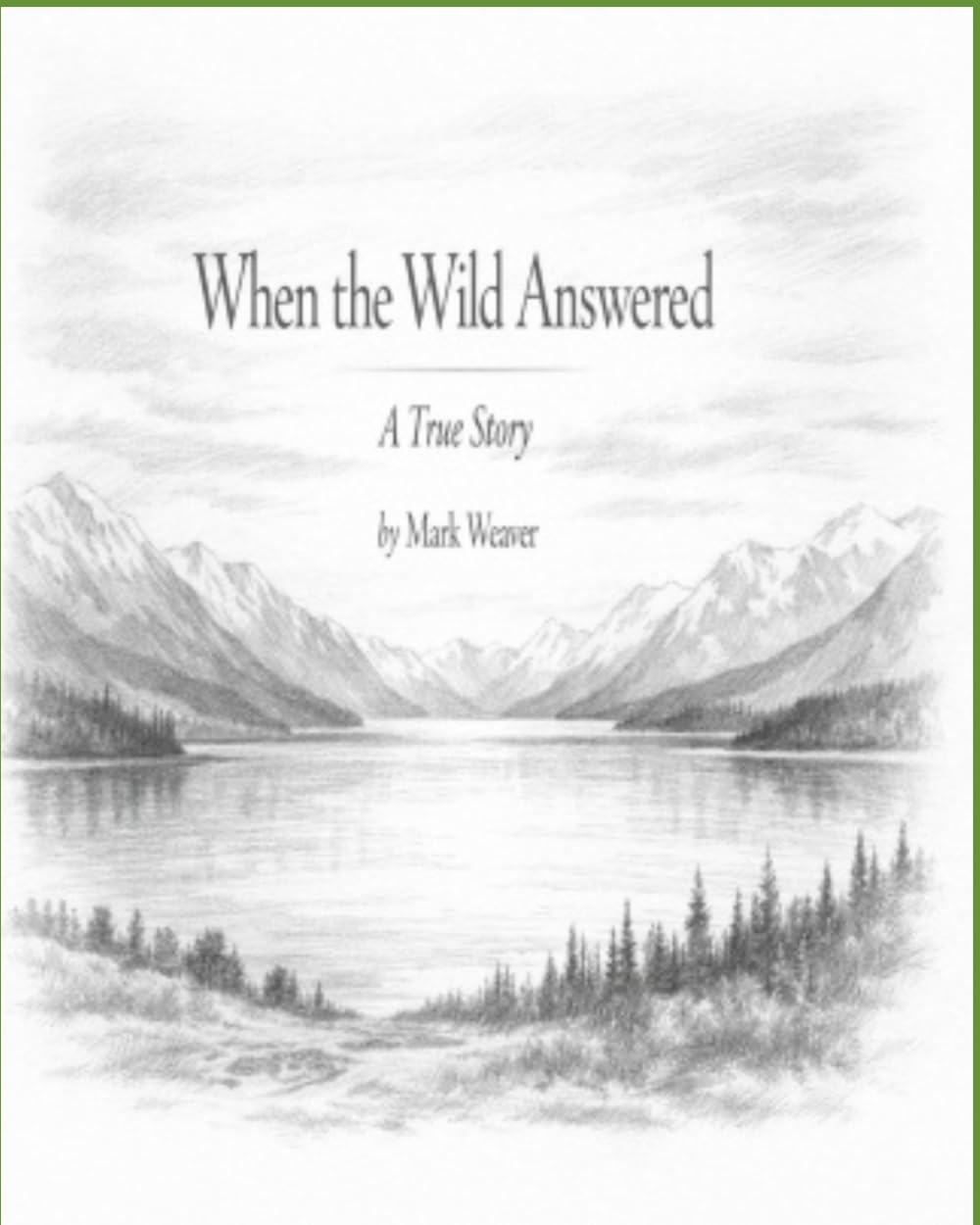 When The Wild Answered: a true story