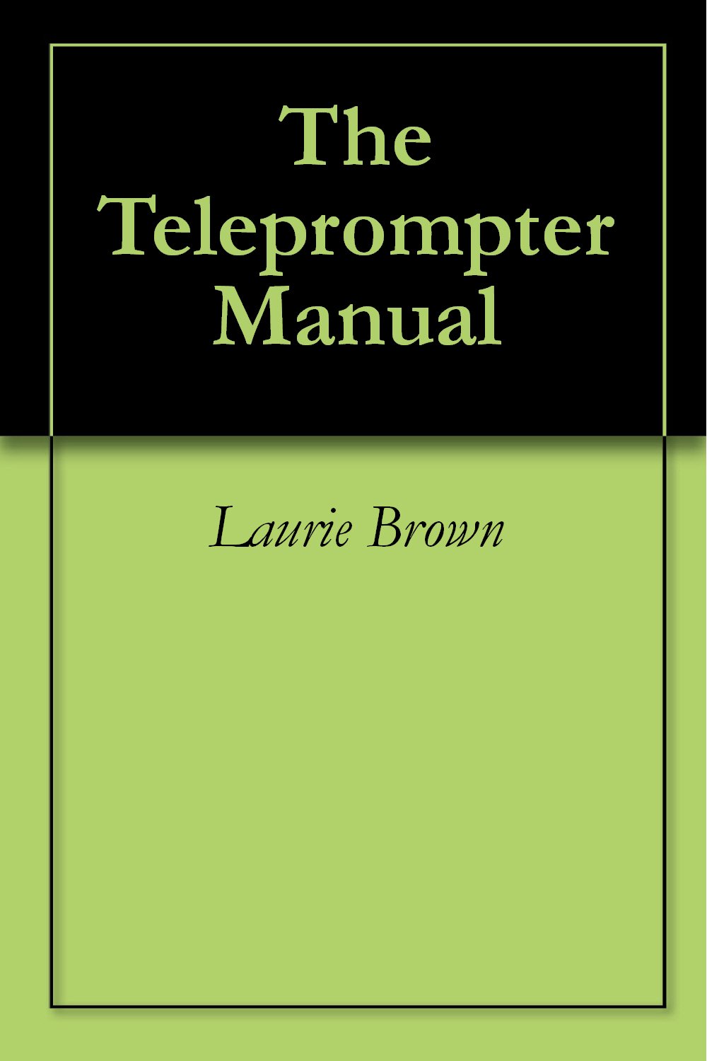 Amazon.co.jp The Teleprompter Manual (English Edition) 電子書籍 Brown