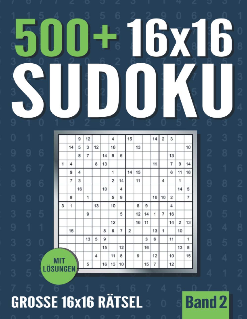 16 x 16 Sudoku: Großes Sudoku Heft mit 500+ Sudoku Rätseln mit 16 x 16 Raster - Normal und Schwer - Band 2