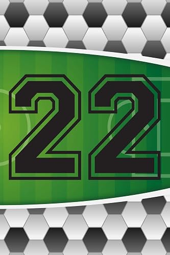 22 Journal: A Soccer Jersey Number #22 Twenty Two Sports Notebook For Writing And Notes: Great Personalized Gift For All Football Players, Coaches, And Fans (Futbol Ball Field Pitch Print)