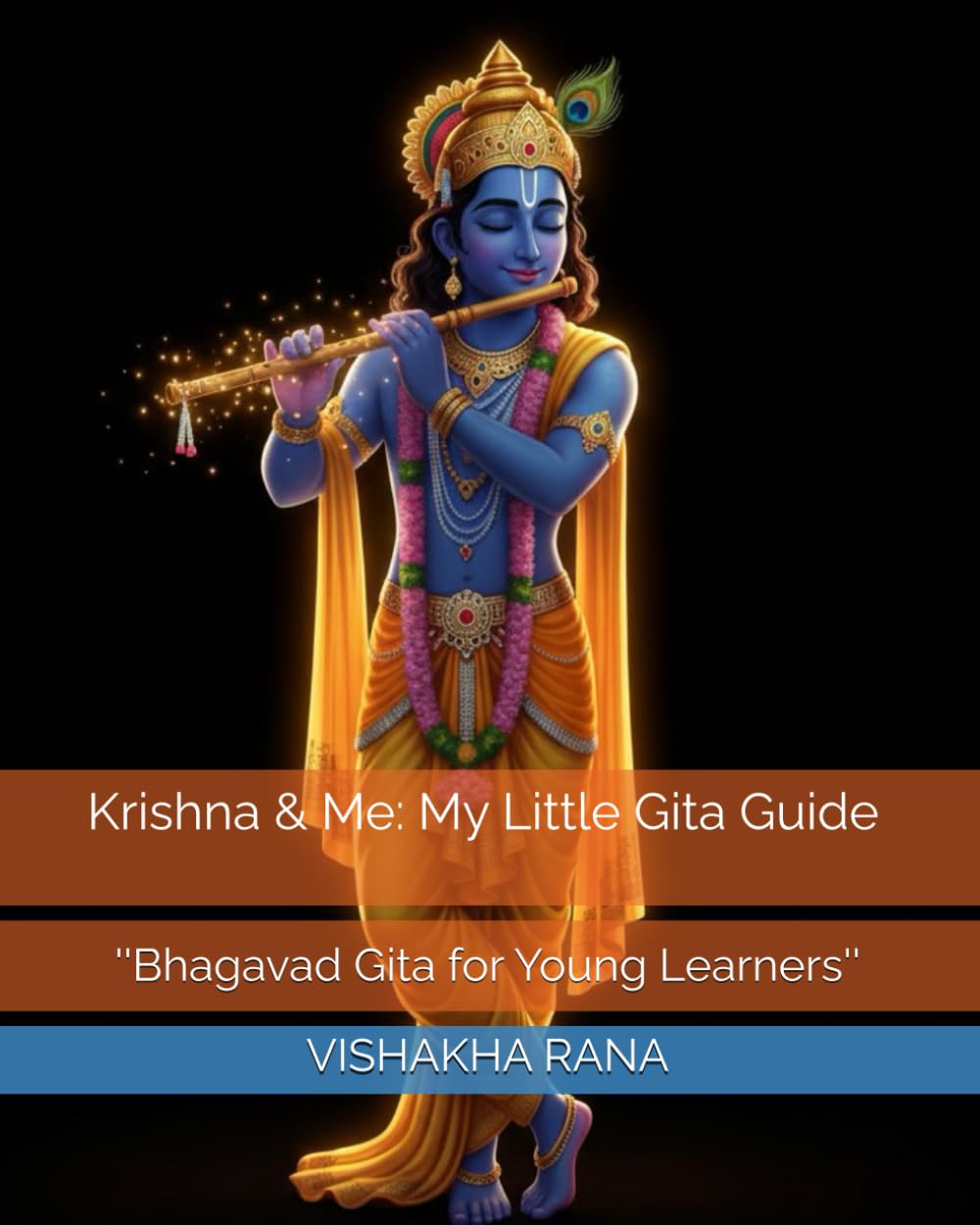 Krishna & Me: My Little Gita Guide: ''Bhagavad Gita for Young Learners''