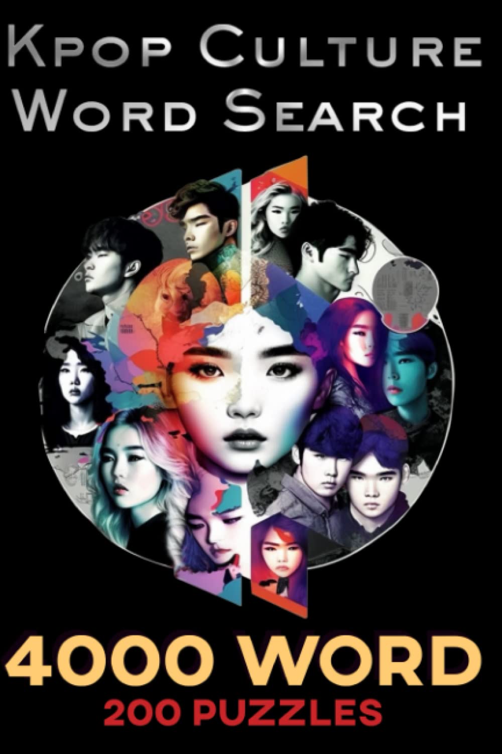 Kpop Culture Word Search. The big book.: Kpop Culture Word Search: 4000 Single-Word Searches and 200 Puzzles - Exercise Your Mind with Fandom Terms, ... Jargon, and Popular Songs and Albums.