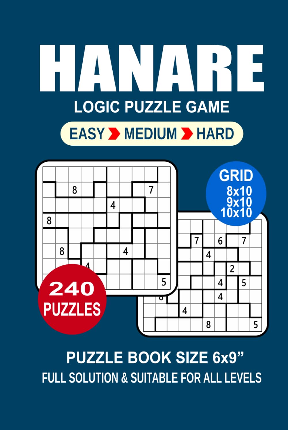 Hanare Puzzle Book For Adults: 240 Puzzles Hanare Great Logic Puzzle Game For Adults Seniors and Teens 3 Levels: Easy Medium and Hard Portable size 6x9 Inches.