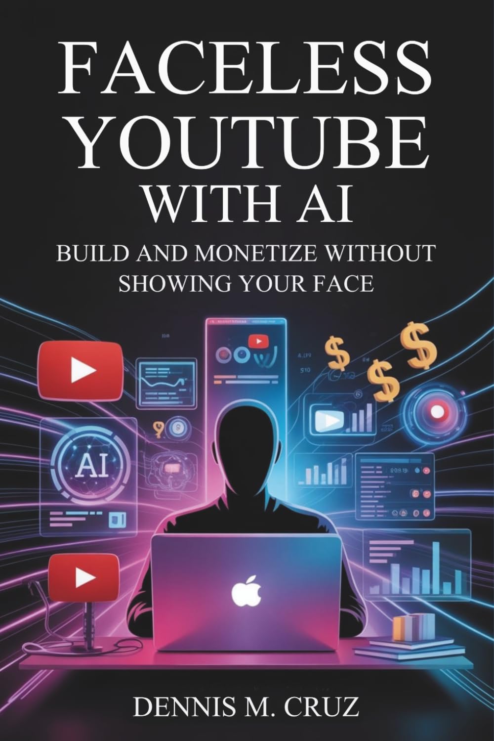 Faceless YouTube with AI: Build and Monetize Without Showing Your Face