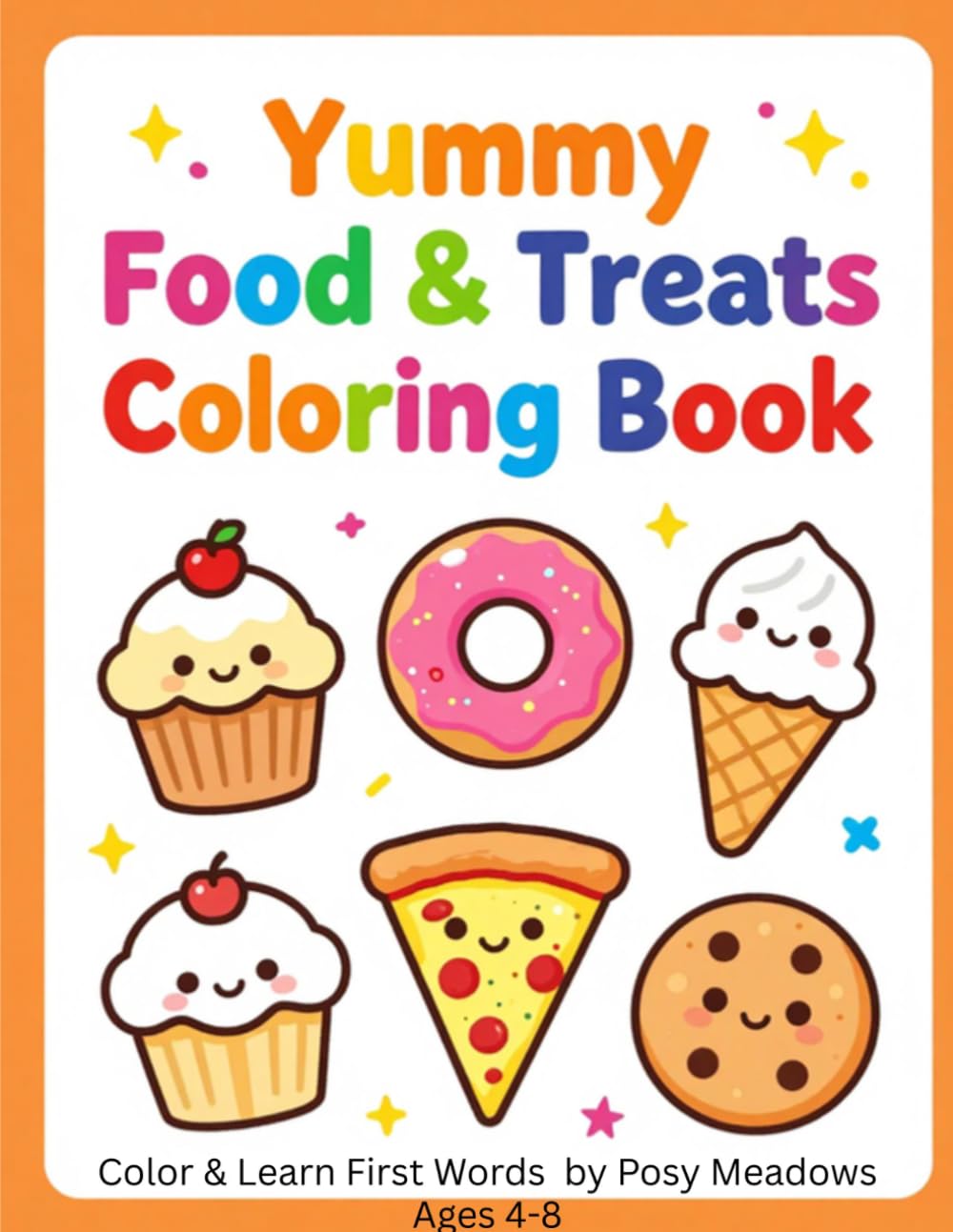 Yummy Food & Treats Coloring Book: 30 Cute Foods & Treats to Color | Big & Easy Coloring Book for Kids Ages 4-8 (Little Learners)