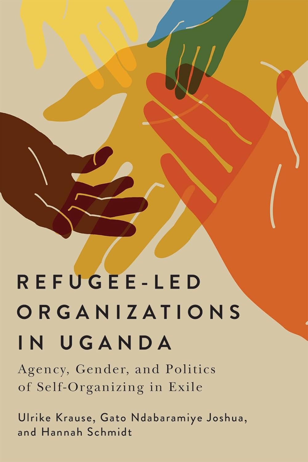 Refugee-Led Organizations in Uganda: Agency, Gender, and Politics of Self-Organizing in Exile (McGill-Queen's Refugee and Forced Migration Studies Book 26)      Kindle Edition