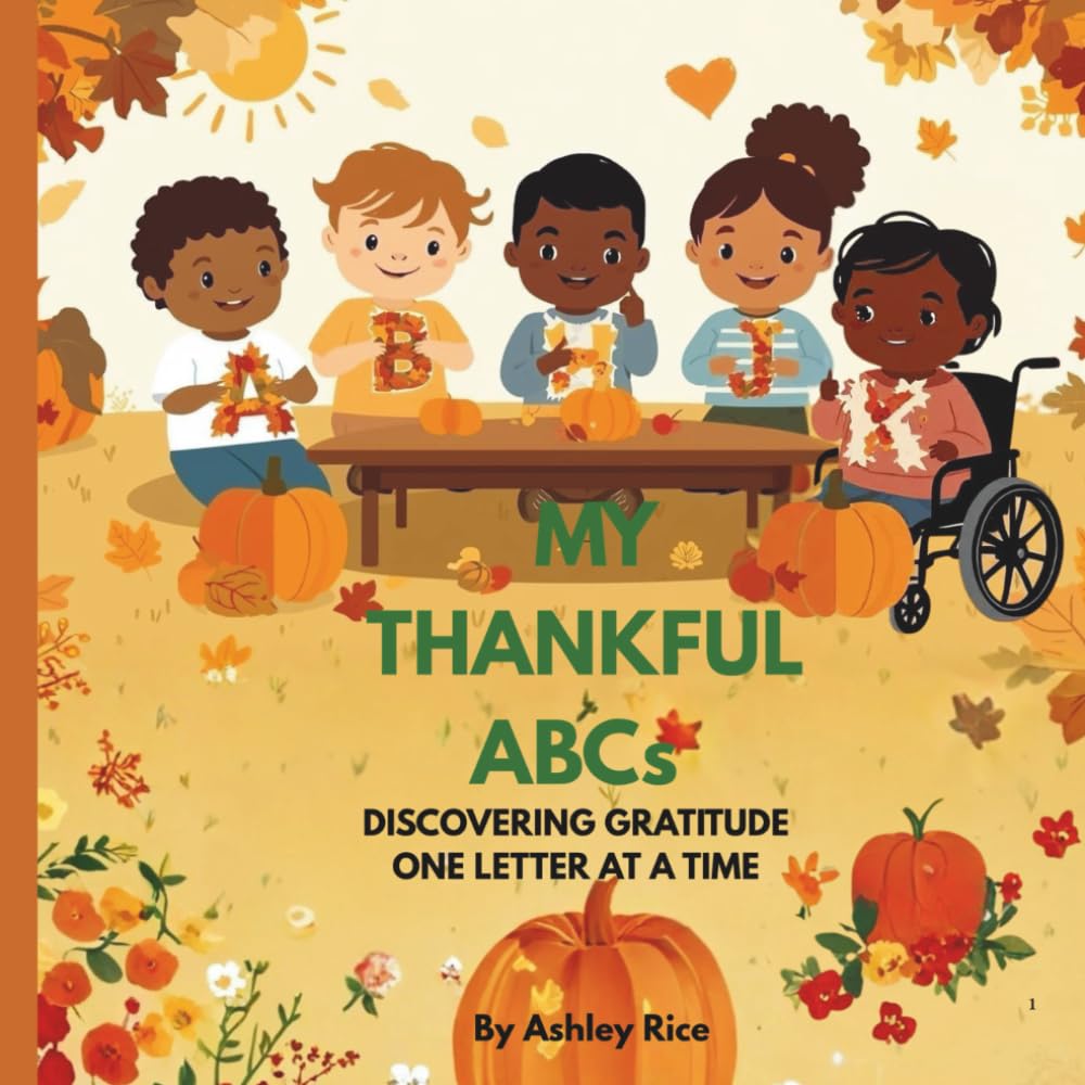 MY THANKFUL ABCs: DISCOVERING GRATITUDE ONE LETTER AT A TIME