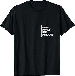 Budget-Friendly 'Need Money for Por_che' Graphic Tee (Under $19)