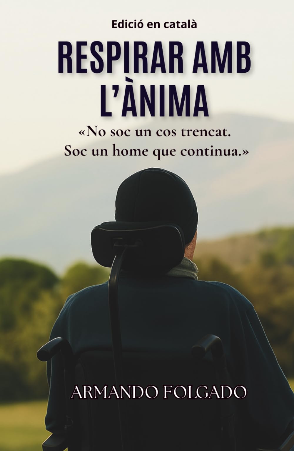 RESPIRAR AMB L’ÀNIMA: Una història real de superació, discapacitat i força interior