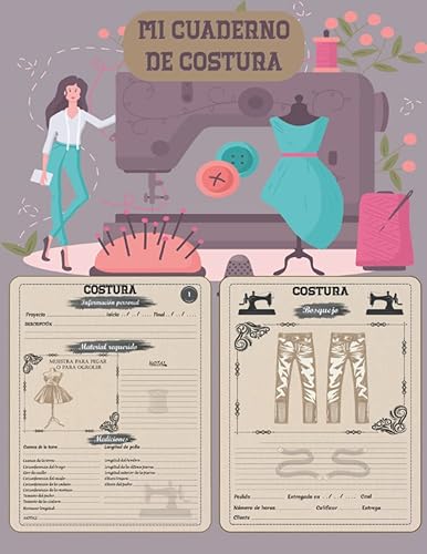 MI CUADERNO DE COSTURA Cuaderno de Costura y Tejido para Rellenar, Organizar hasta 51 Proyectos, Registra tus proyectos y Patrones de Costura ...