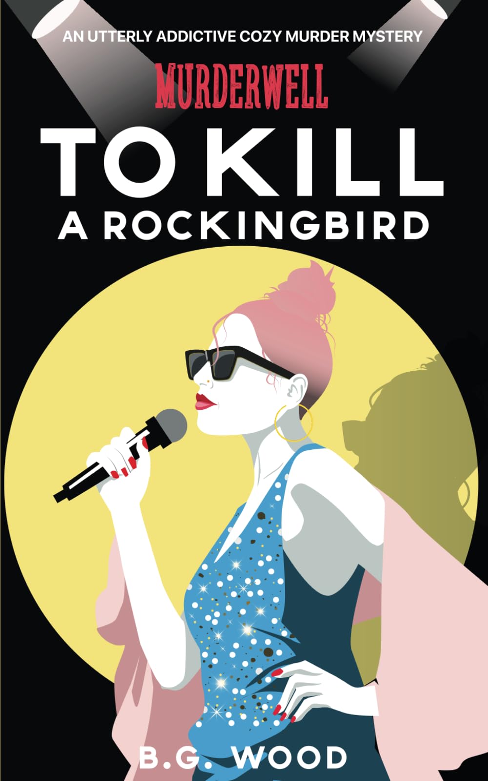To Kill a Rockingbird: An Utterly Addictive Cozy Murder Mystery (The Murderwell Mysteries)