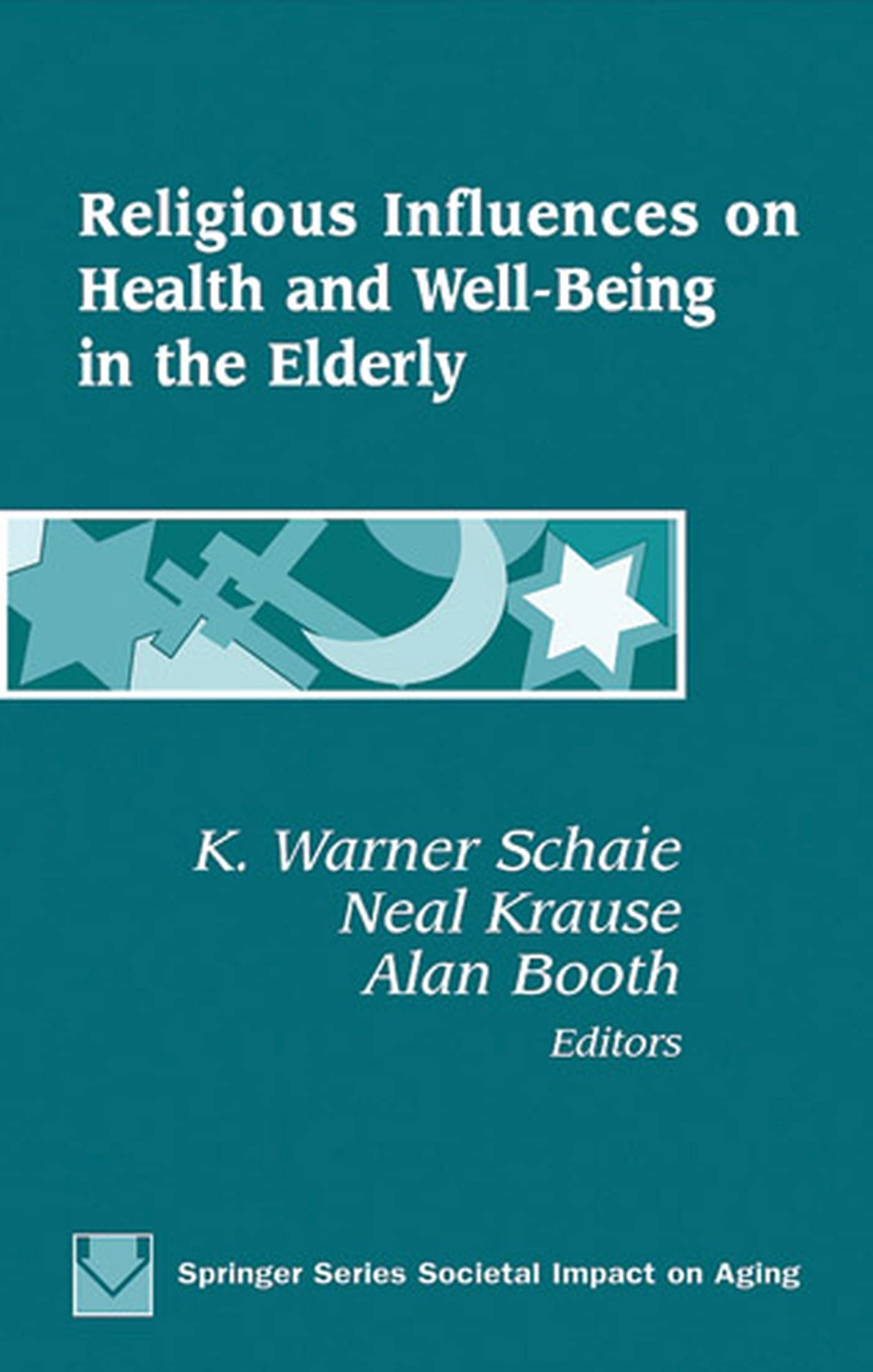 Buy Religious Influences on Health and Well-being in the Elderly (Societal Impact on Aging) — BookShops.in