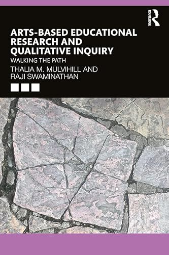 Arts-Based Educational Research and Qualitative Inquiry: Walking the Path