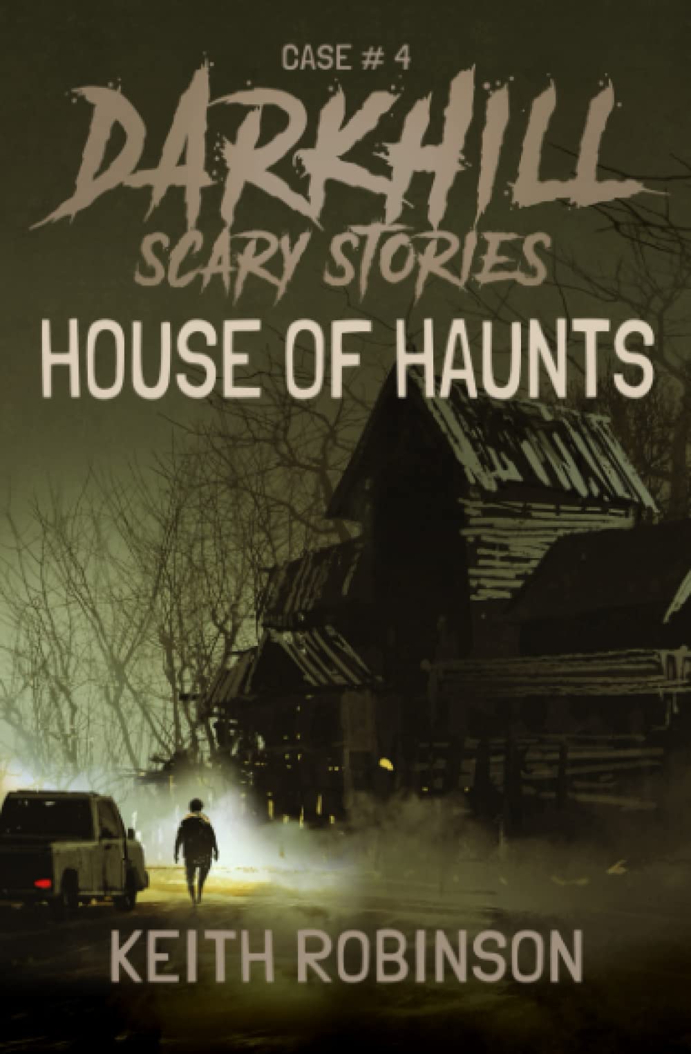 House of Haunts: 4 (Darkhill Scary Stories)