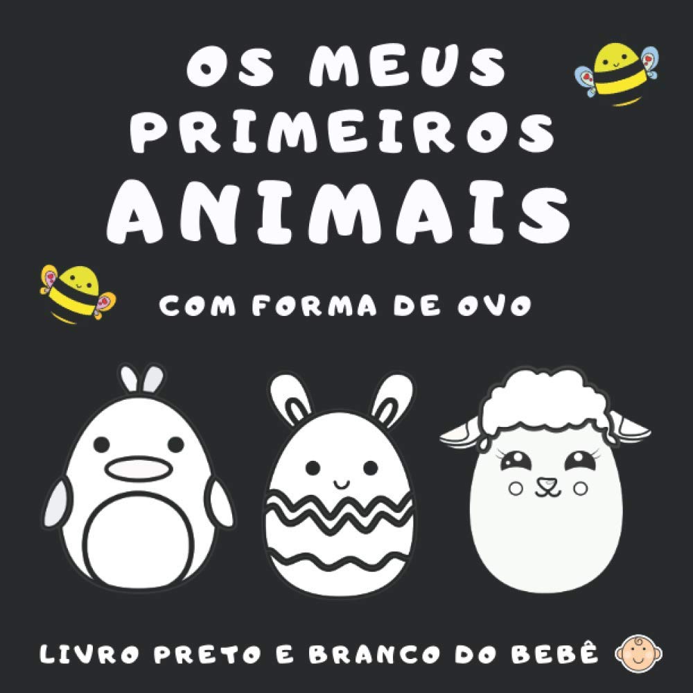 Os meus primeiros animais com forma de ovo: Livro preto e branco do bebê | Livro de alto contraste para recém-nascidos com formas e padrões desenhados ... a aprendizagem e concentração dos bebês