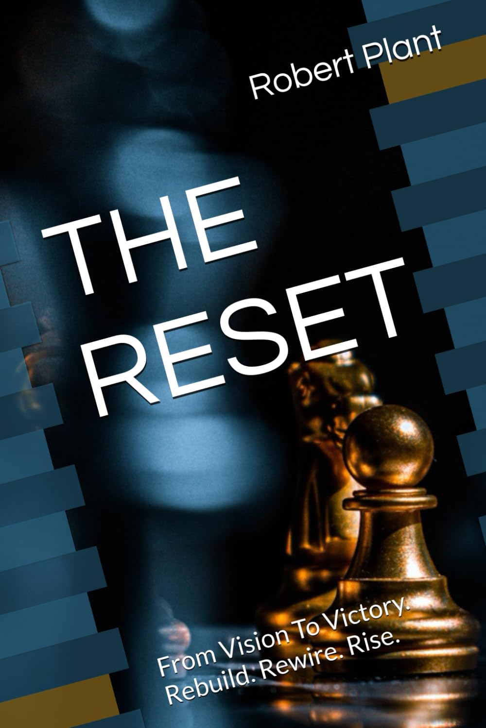 THE RESET: From Vision To Victory. Rebuild. Rewire. Rise.