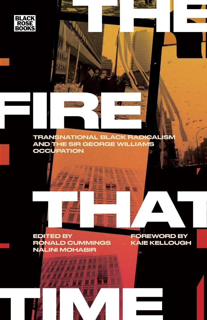The Fire That Time - Transnational Black Radicalism and the Sir George Williams Occupation