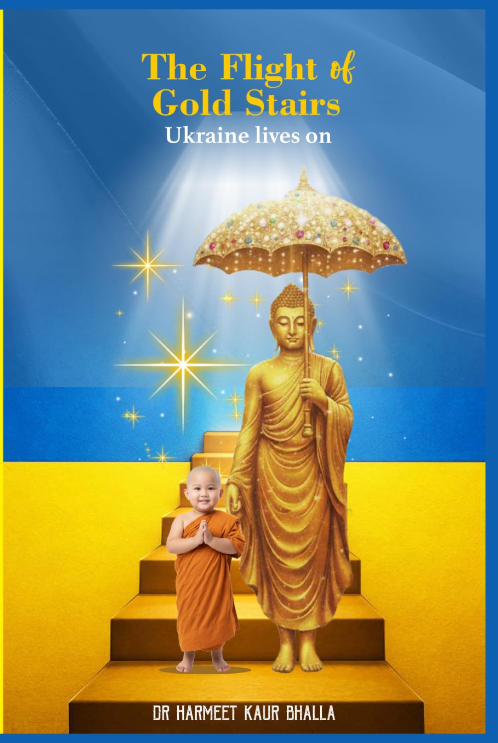 THE FLIGHT OF GOLD STAIRS: Ukraine Lives on