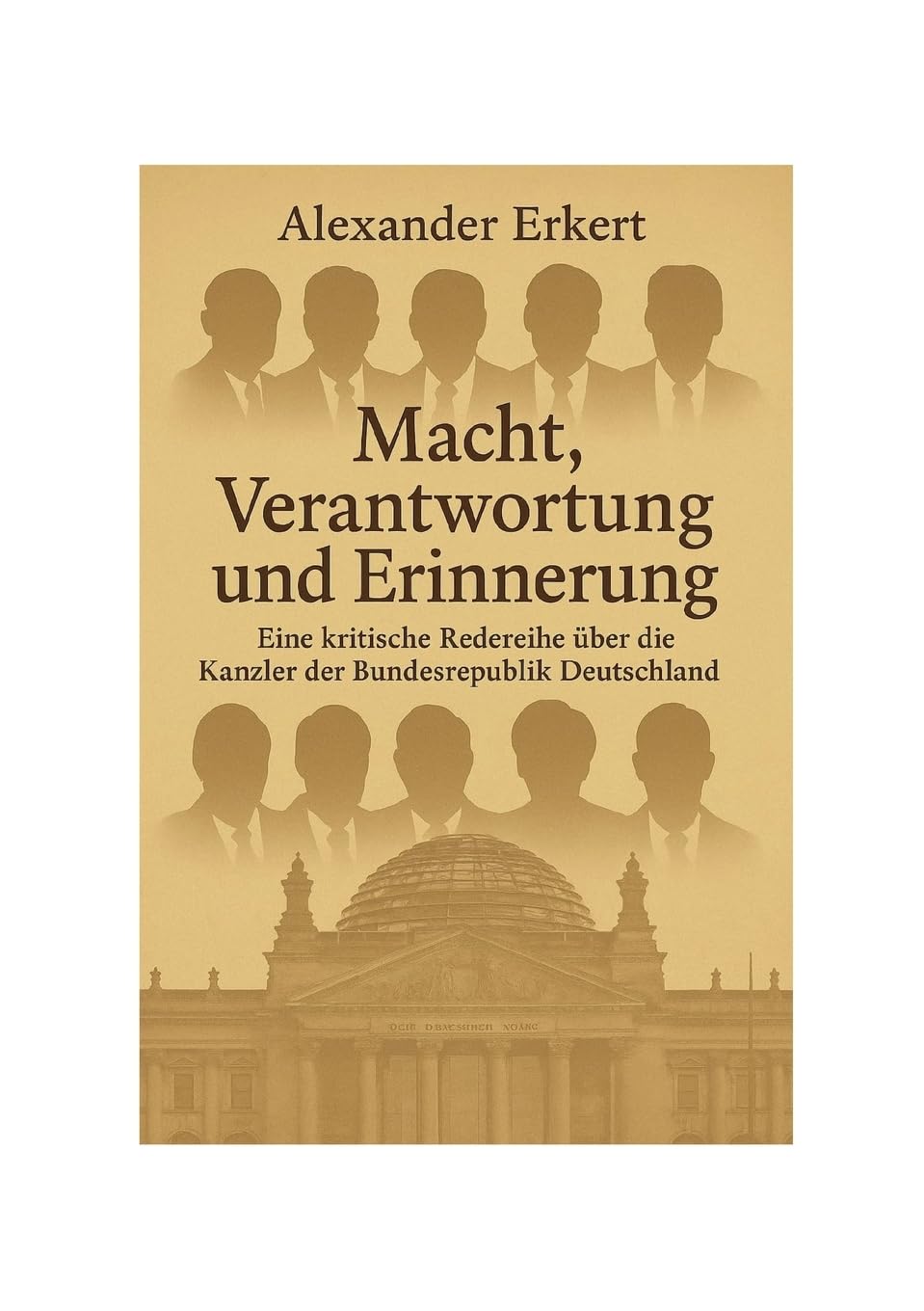 Macht, Verantwortung und Erinnerung: Eine kritische Redereihe über die Kanzler der Bundesrepublik Deutschland