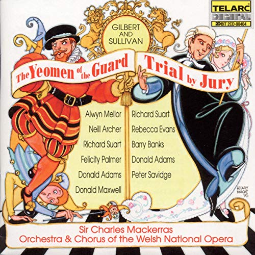 Gilbert & Sullivan: The Yeomen of the Guard & Trial by Jury