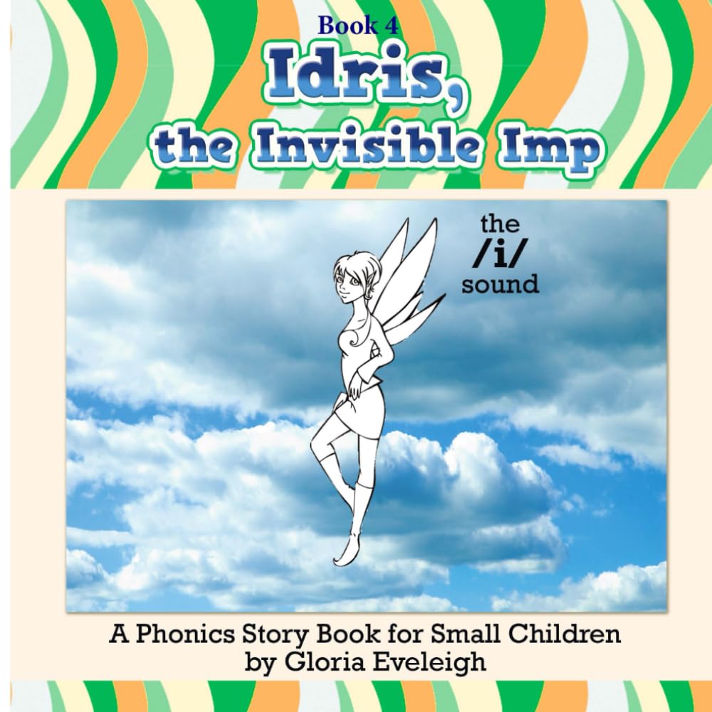 Idris the Invisible Imp: A phonics story book for small children (Phonics-focused picture storybooks for small children - Learn to read one phonics sound at a time)