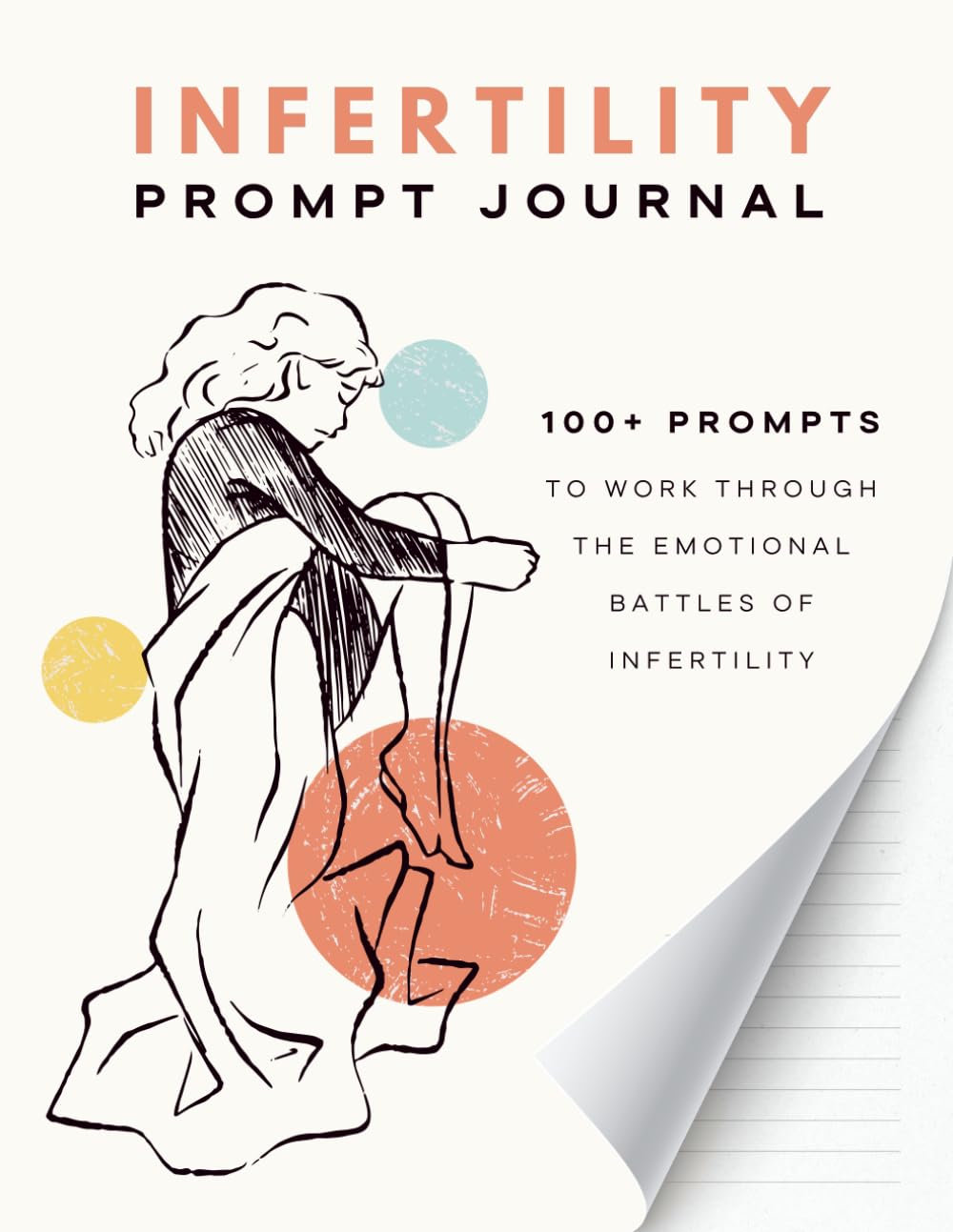 Infertility Prompt Journal: 100+ Prompts to Work Through the Emotional Battles of Infertility