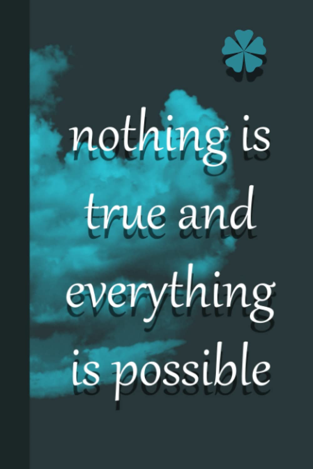 nothing is true and everything is possible: skay night notebook journal ,small notebook Journal to write in (6'' x 9'') 120 pages