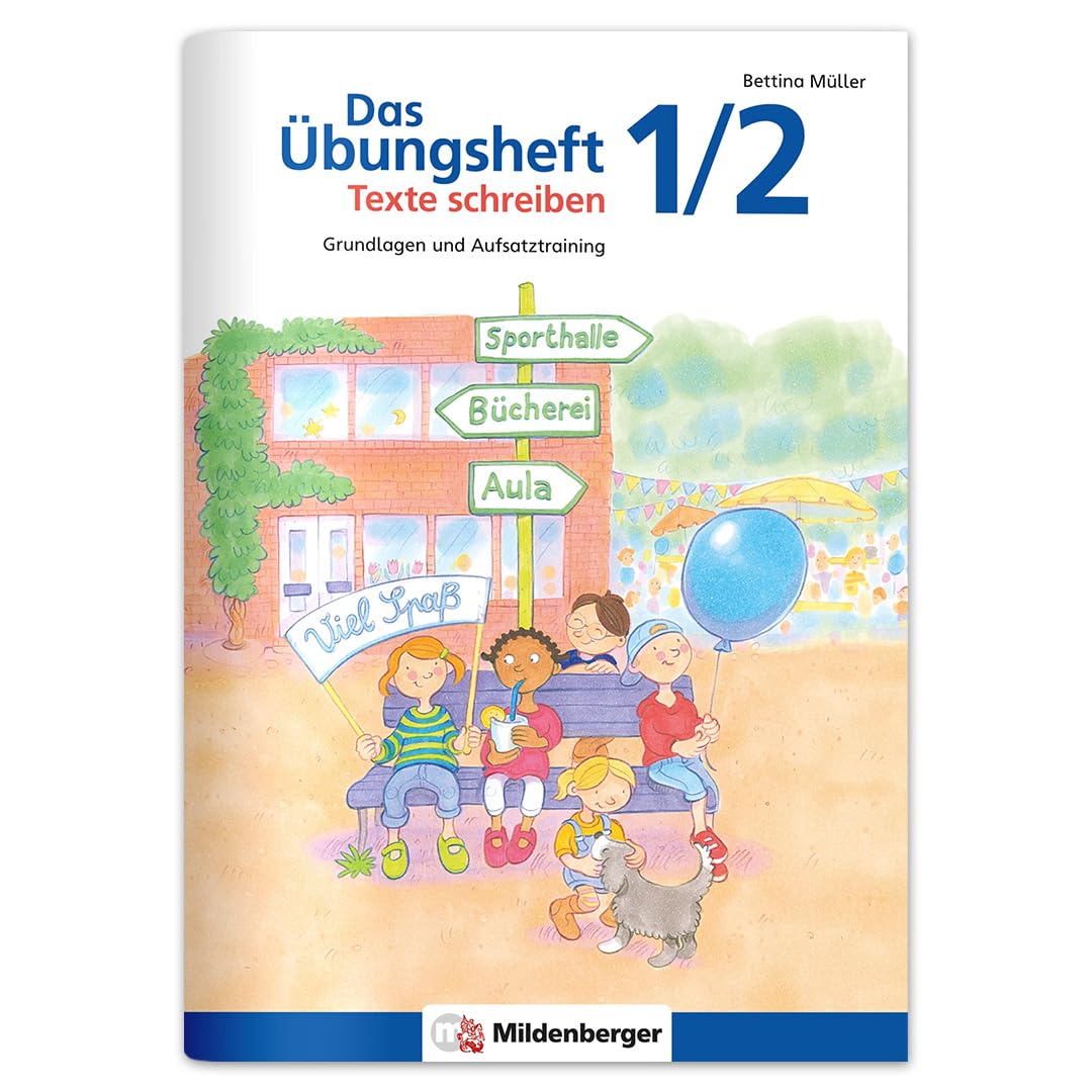 Das Übungsheft Texte schreiben 1/2: Grundlagen und Aufsatztraining