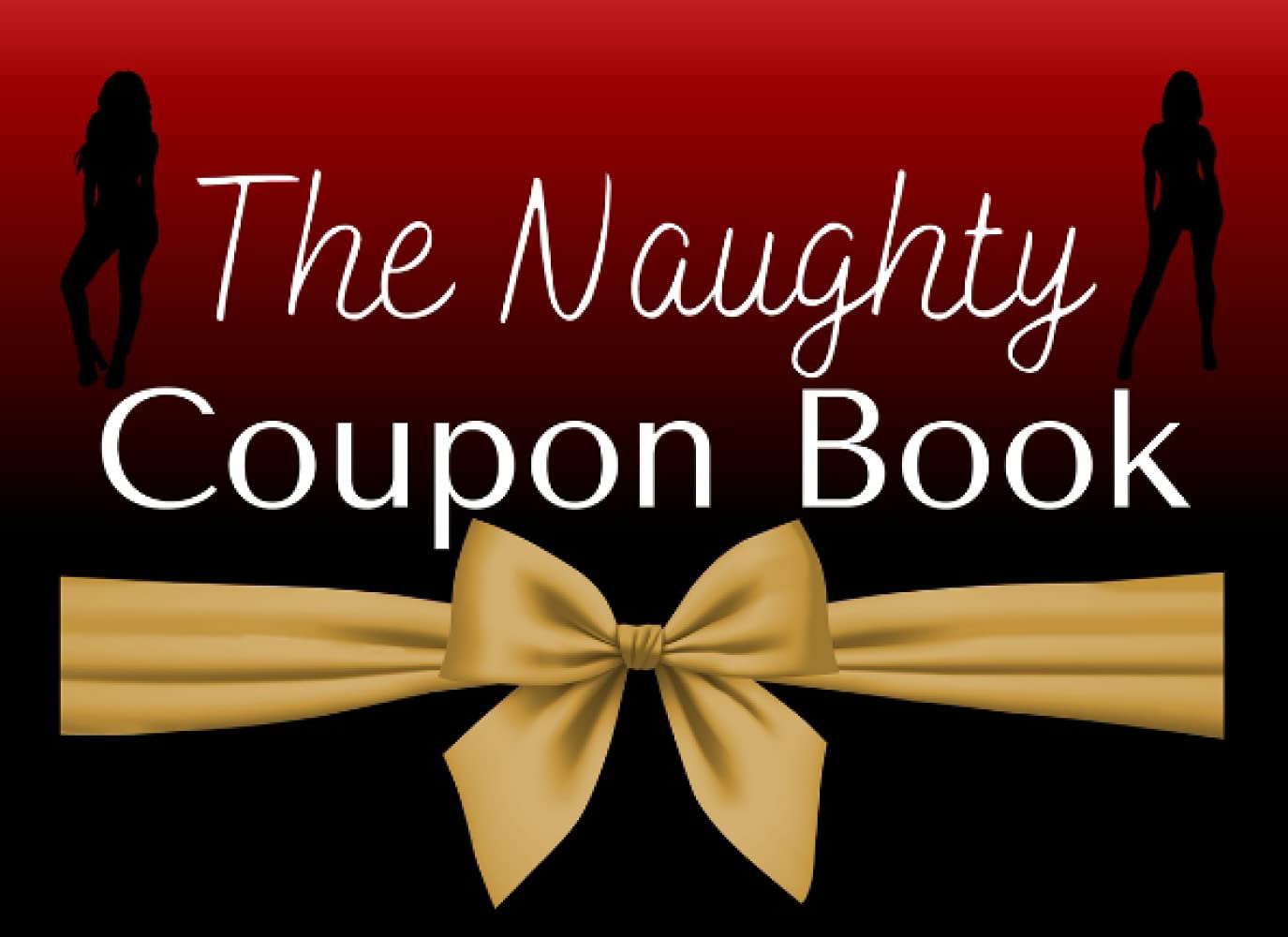 The Naughty Coupon Book: 50 Raunchy Coupons For Couples, Sexual Vouchers for Valentines Day
